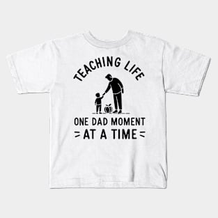 Teaching Life One Dad Moment at a Time Kids T-Shirt